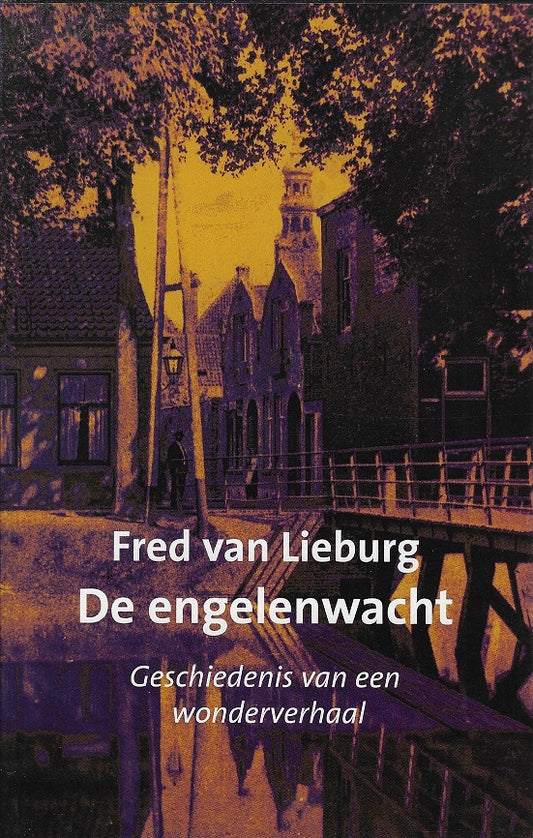 De engelenwacht / geschiedenis van een wonderverhaal