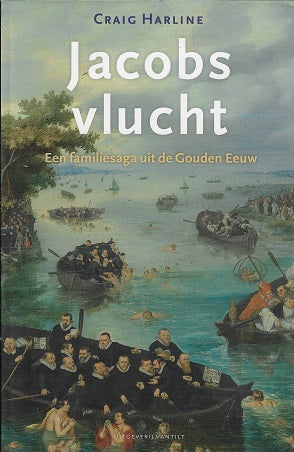 Jacobs vlucht / een familiesaga uit de Gouden Eeuw