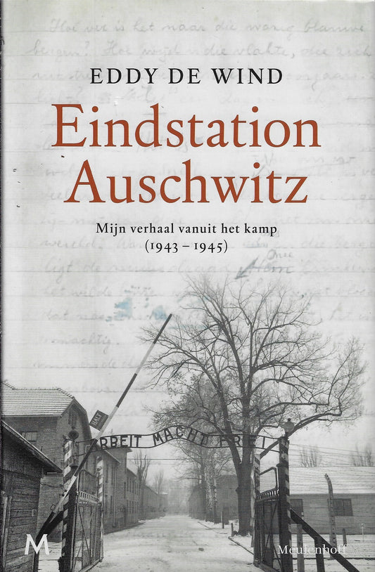 Eindstation Auschwitz / Mijn verhaal vanuit het kamp (1943 - 1945)