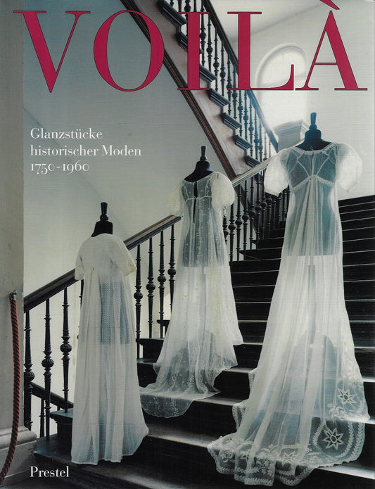 Voilà - Glanzstücke historischer Moden 1750-1960