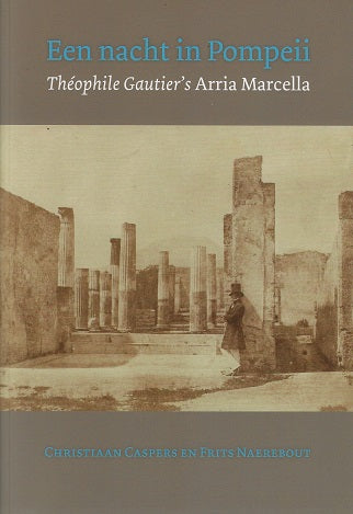 Een nacht in Pompeii / Théophile Gautier's Arria Marcellla