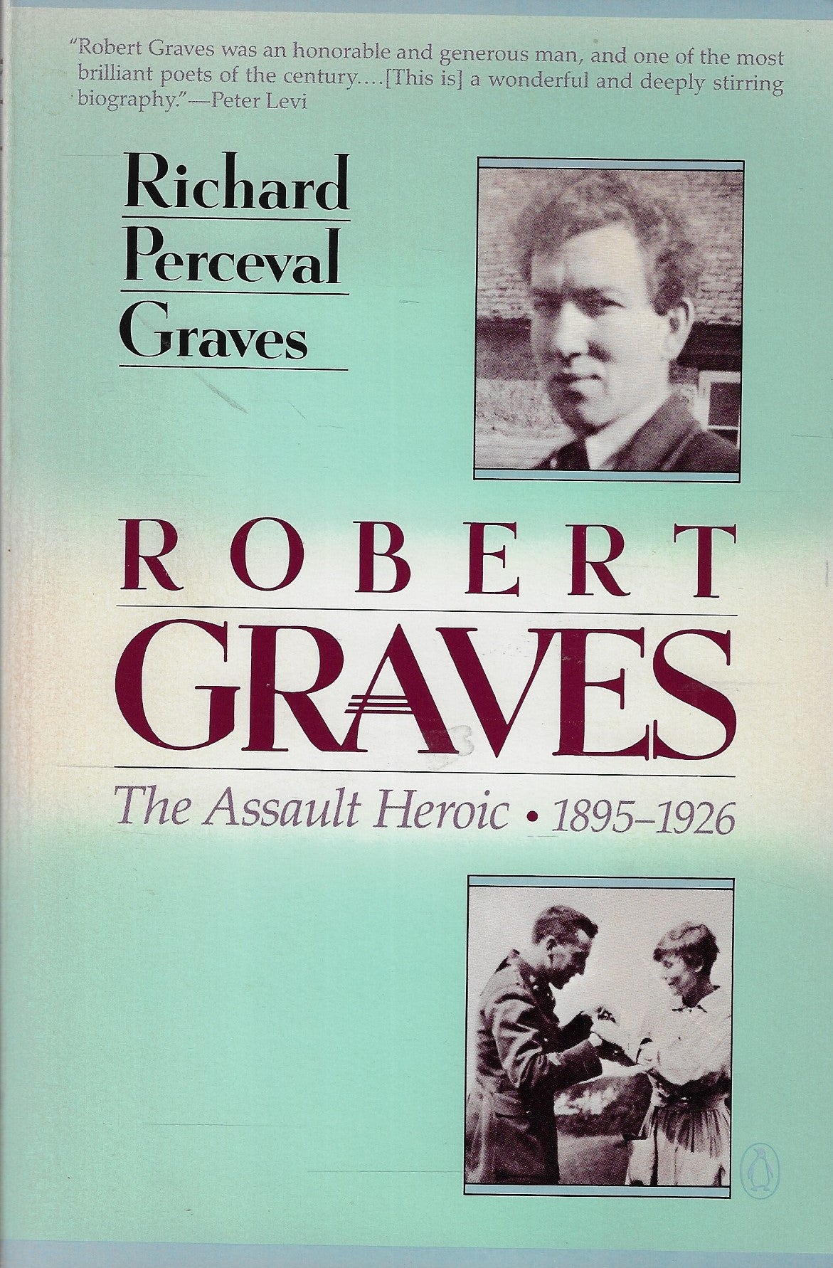 Robert Graves The Assault Heroic 1895-1926