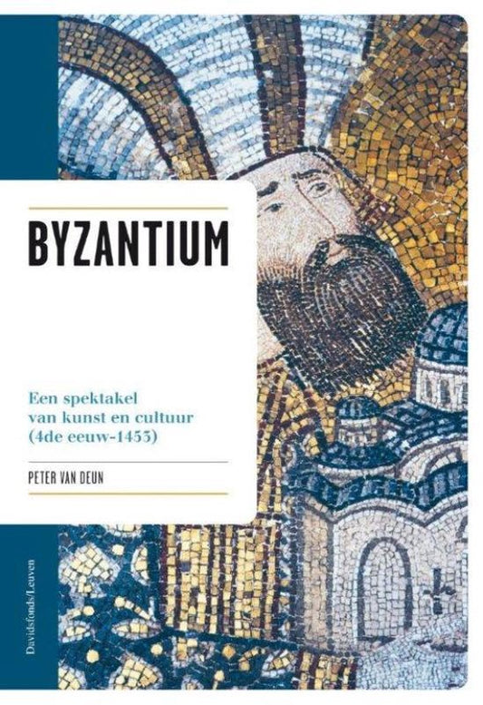 Byzantium / een spektakel van kunst en cultuur 4de eeuw-1453