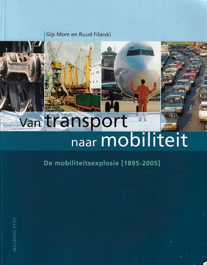 Van Transport naar Mobiliteit / de mobiliteitsexplosie 1895-2005