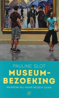 Museumbezoeking / waarom wij naar musea gaan