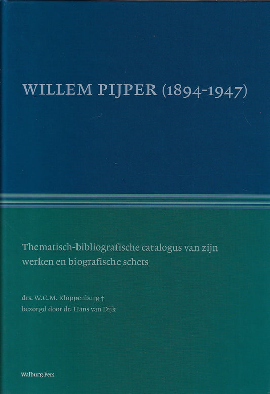 Willem Pijper (1894-1947) + CD-ROM / thematische catalogus van zijn werk en biografische schets