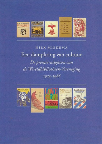 Een dampkring van cultuur / de premie-uitgaven van de Wereldbibliotheekvereniging, 1925-1986