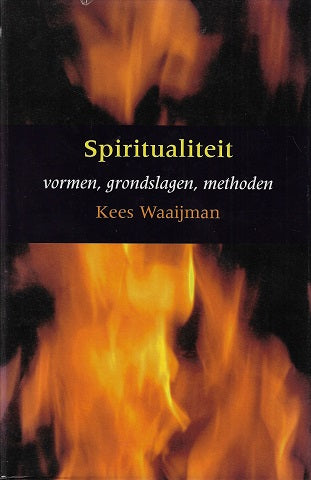 Spiritualiteit / vormen, grondslagen, methoden