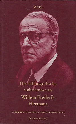 Het bibliografisch universum van Willem Frederik Hermans / bibliografie van de afzonderlijk verschenen werken