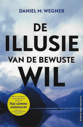 De Illusie van de bewuste wil