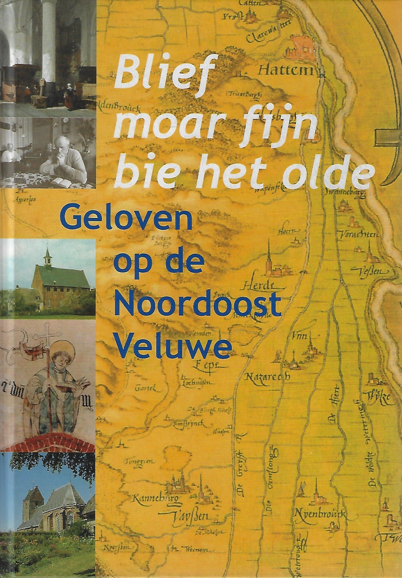 Blief moar fijn bie het olde