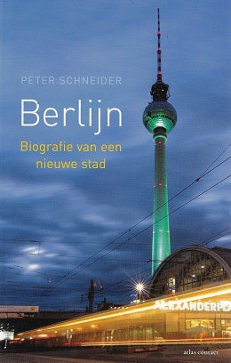 Berlijn / biografie van een nieuwe stad
