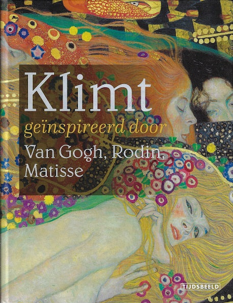 Klimt geïnspireerd door Van Gogh, Rodin, Matisse
