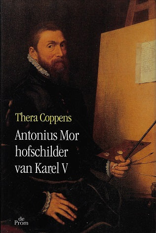 Antonius Mor / hofschilder van Karel V