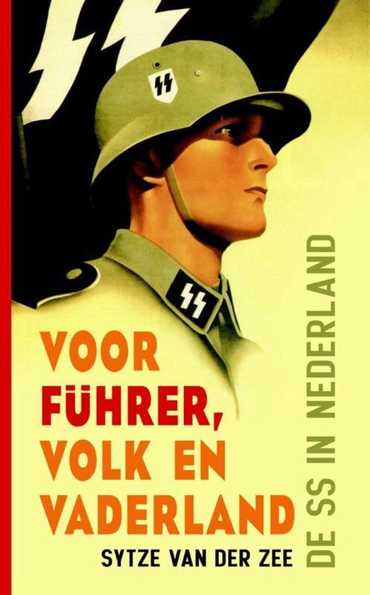 Voor Fuhrer, volk en vaderland / de SS in Nederland