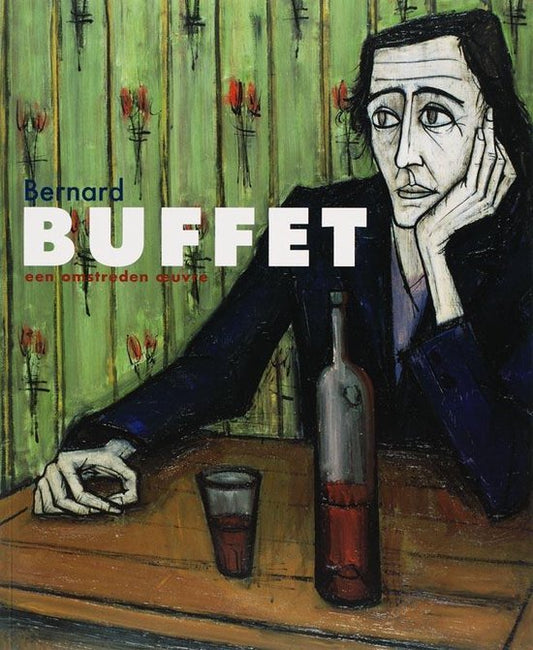 Benard Buffet / een omstreden oeuvre