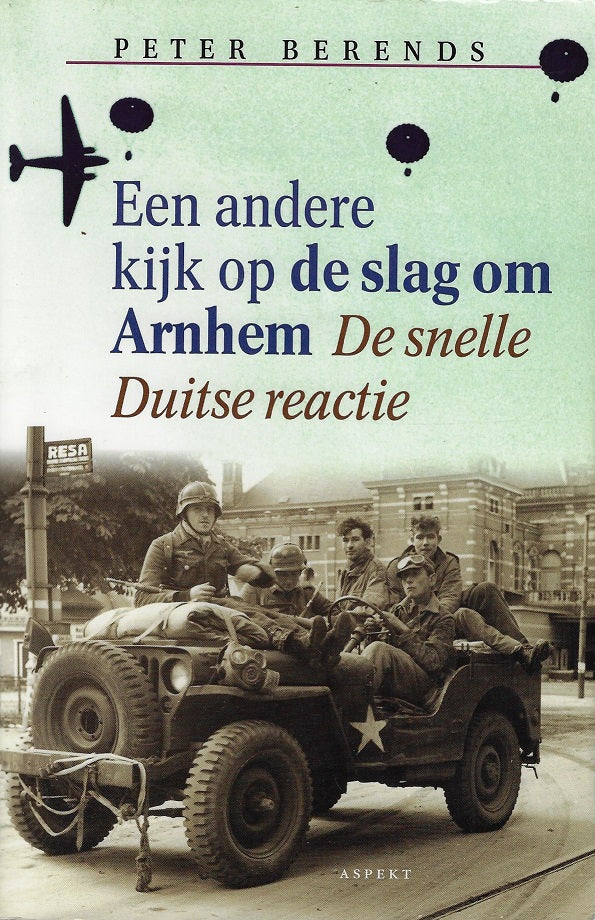 Een andere kijk op de slag om Arnhem / de snelle Duitse reactie