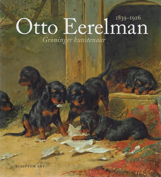 Otto Eerelman (1839-1926) / Groninger kunstenaar