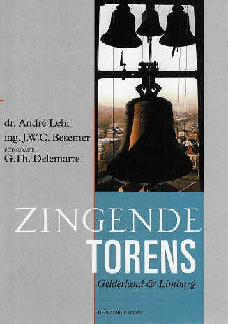 Zingende torens / Gelderland en Limburg