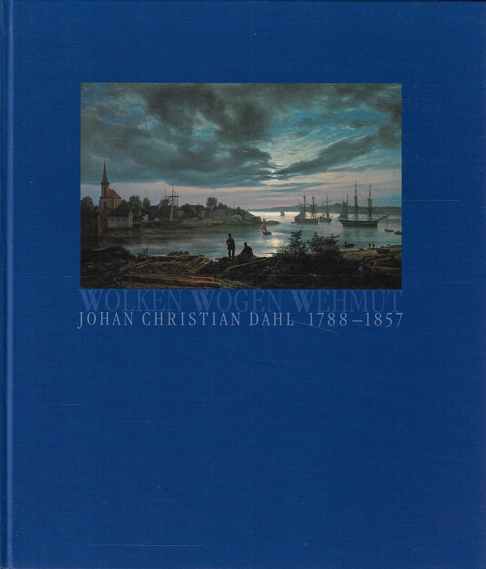 Johan Christian Dahl 1788-1857 - Wolken Wogen Wehmut