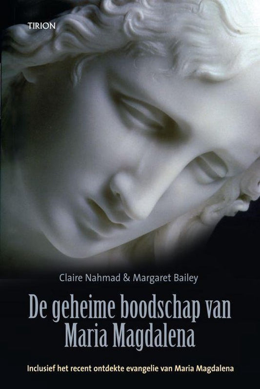 De geheime boodschap van Maria Magdalena / inclusief recent ontdekte evangelie van Maria Magdalena