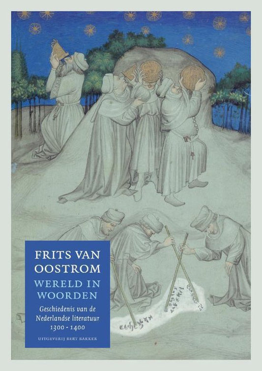 Wereld in woorden / geschiedenis van de Nederlandse literatuur 1300-1400
