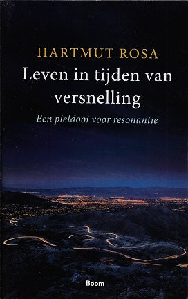 Leven in tijden van versnelling / een pleidooi voor resonantie