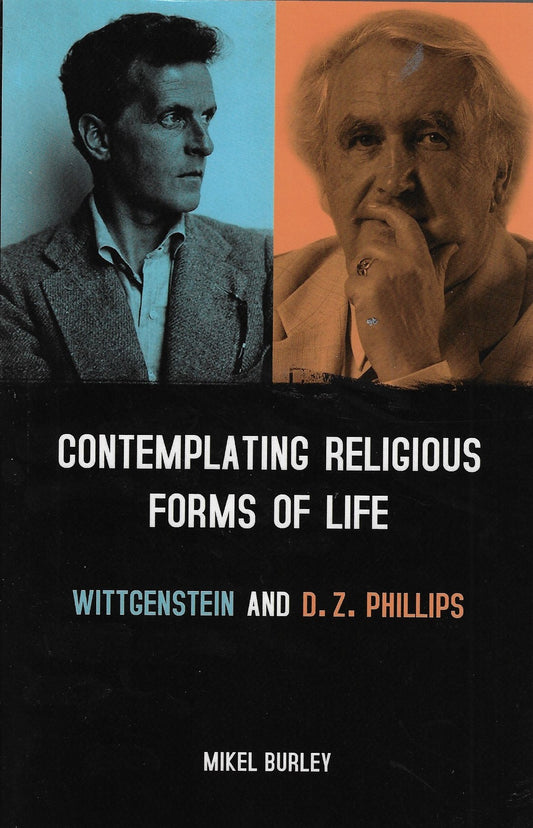 Contemplating Religious Forms of Life - Wittgenstein and D.Z. Phillips