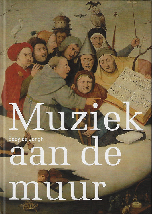 Muziek aan de muur / muzikale voorstellingen in de Nederlanden (1500-1700)