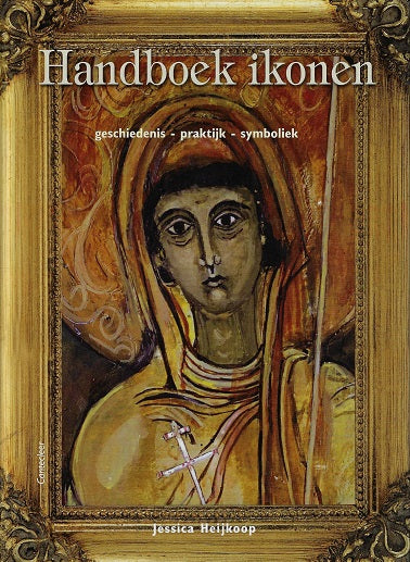 Handboek Ikonen / geschiedenis - praktijk - symboliek