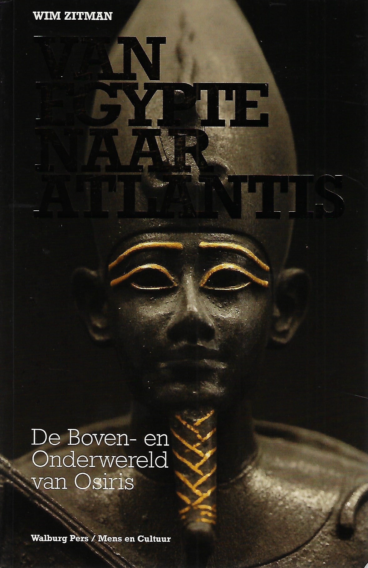 Van Egypte naar Atlantis / de boven- en onderwereld van Osiris