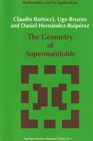 Mathematics and Its Applications-The Geometry of Supermanifolds