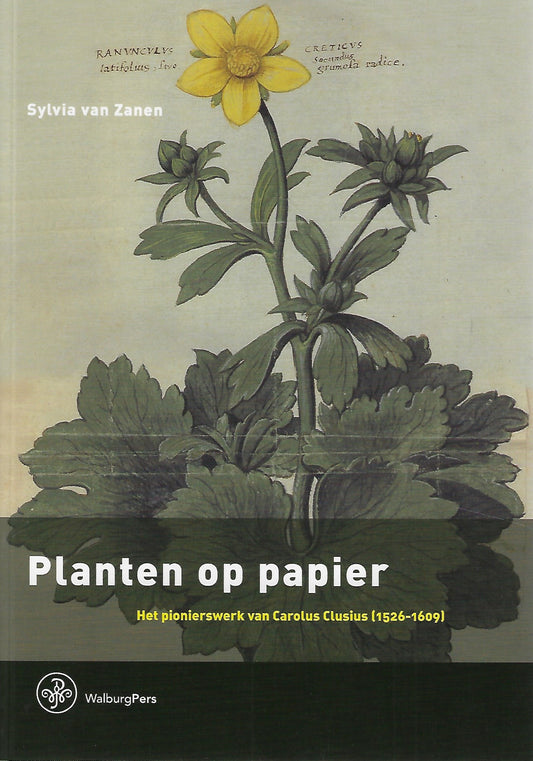 Planten op papier / Het pionierswerk van Carolus Clusius (1526-1609)