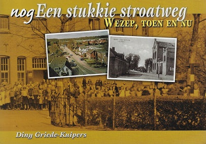 Een stukkie Stroatweg toen en nu