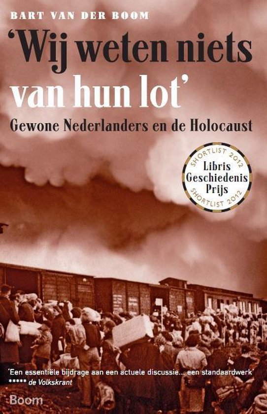 'Wij weten niets van hun lot' / gewone Nederlanders en de Holocaust