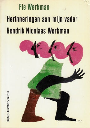 Herinneringen aan mijn vader Hendrik Nicolaas Werkman