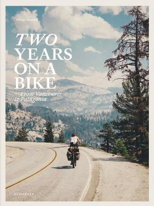 Two Years on a Bike / From Vancouver to Patagonia