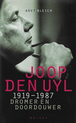 Joop den Uyl 1919-1987 / dromer en doordouwer