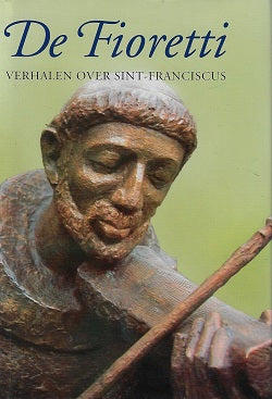 Fioretti / verhalen over Sint-Franciscus