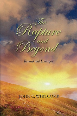 The Rapture and Beyond / Whitcomb Ministries Edition