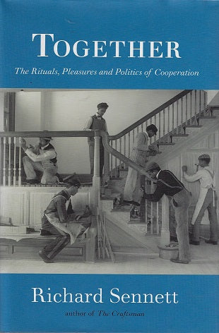 Together: The Rituals, Pleasures and Politics of Cooperation / The Rituals, Pleasures and Politics of Cooperation