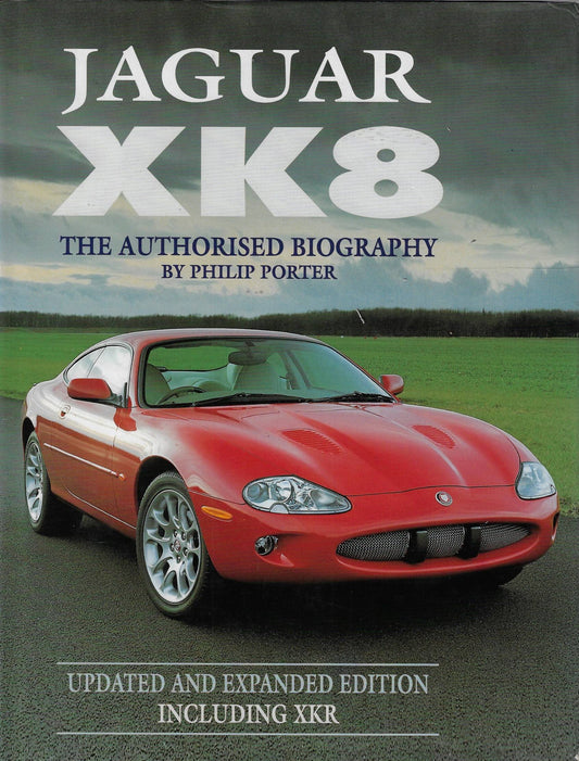 Jaguar XK8 The authorised Biography