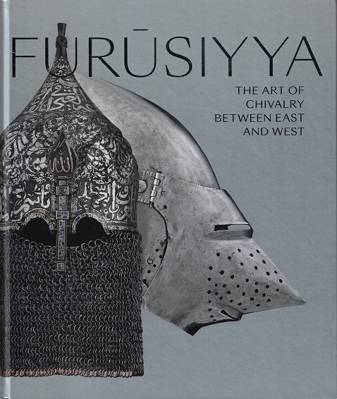 Furûsiyya / The art of chivalry between east and west