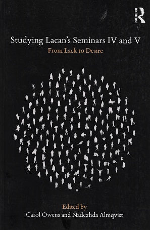 Studying Lacan's Seminars IV and V / From Lack to Desire