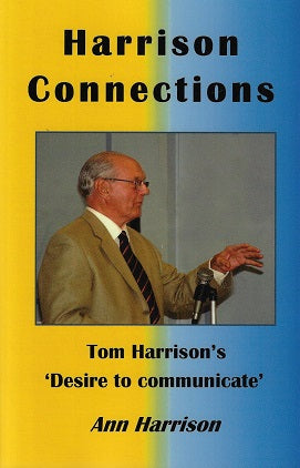 Harrison Connections / Tom Harrison's 'Desire to Communicate'