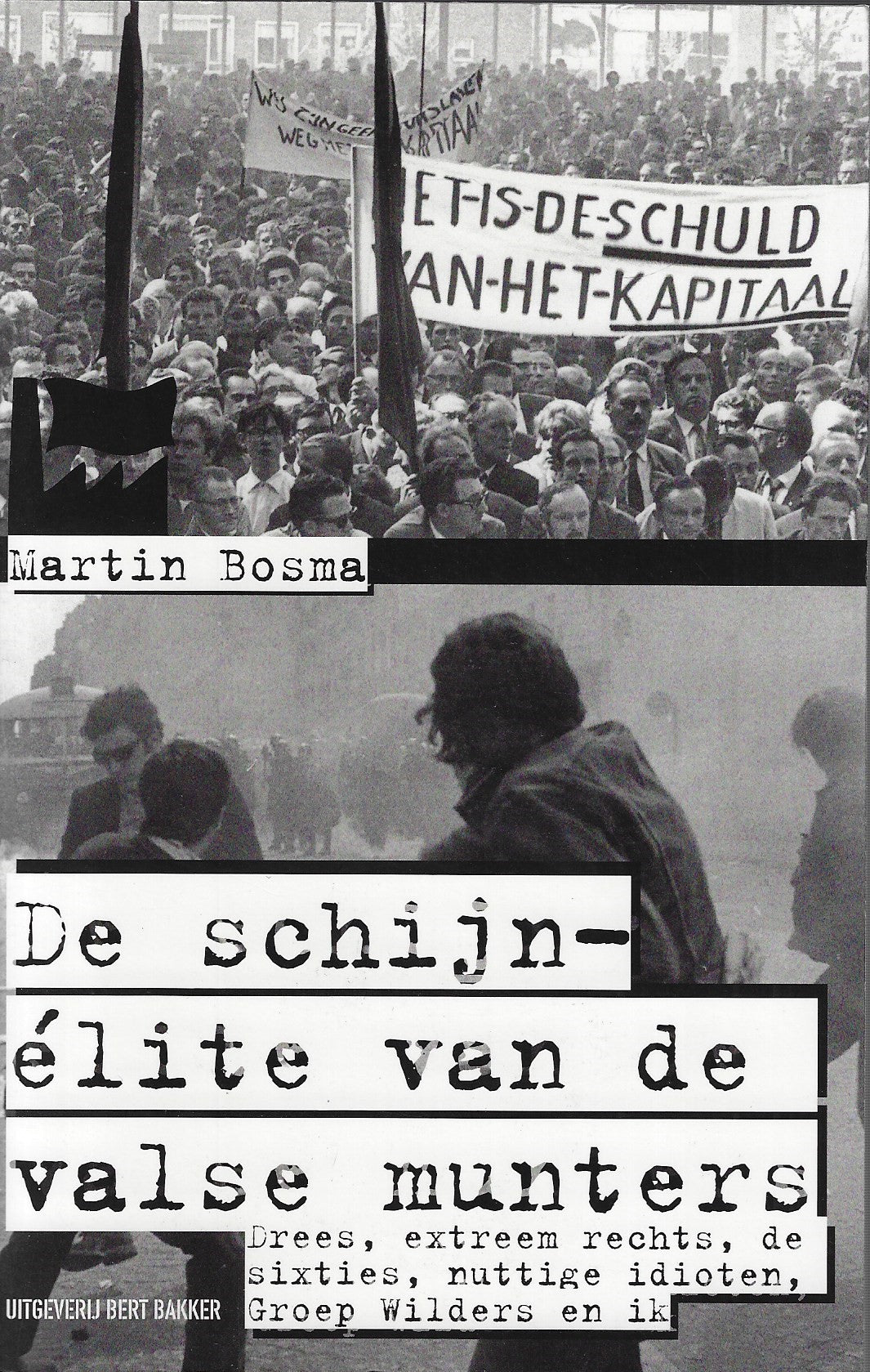 Schijn-elite van de valsemunters / drees, extreem rechts, de sixties, de Groep Wilders en ik