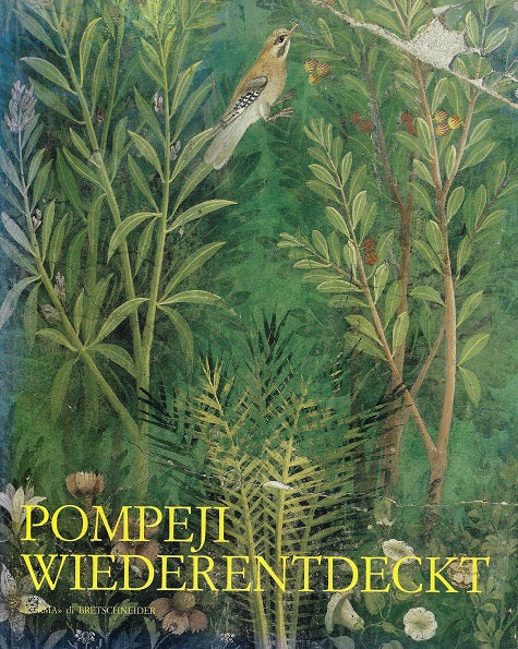 Pompeji Wiederentdeckt