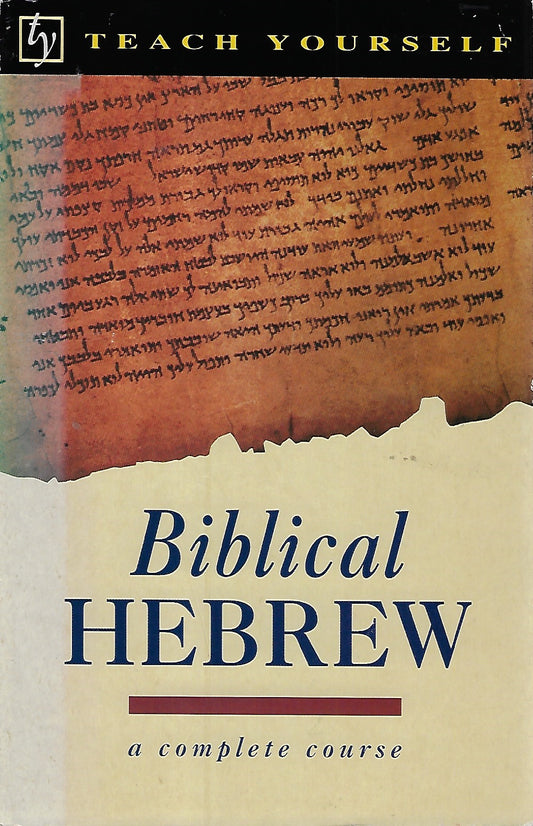 Biblical Hebrew - a complete course