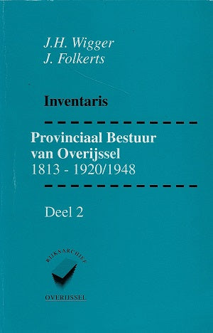 Provinicaal Bestuur van Overijssel 1812-1920/1948 I-II