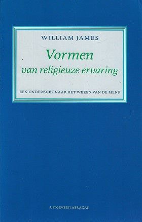 Vormen van de religieuze ervaring / een onderzoek naar het wezen van de mens